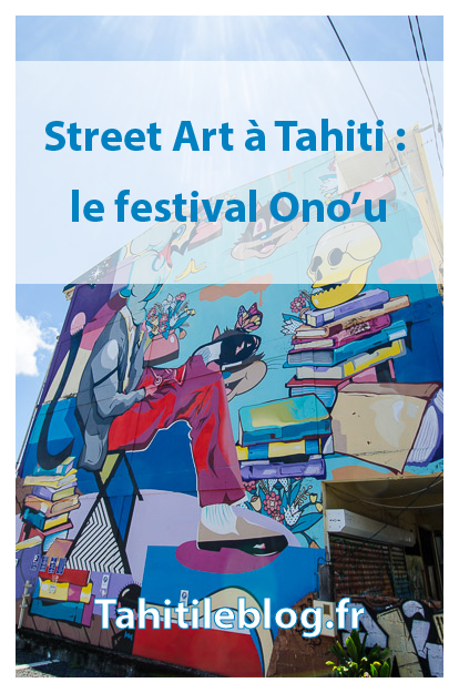 Ono'u, le festival international d’art urbain à lieu chaque année à Tahiti et Raiatea en Polynésie française. A la découverte du Street Art à Papeete : graffiti, sculptures, fresques, tags, graffs...