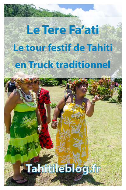 Tere Faati 2017: embarquez dans un truck pour faire le tour de Tahiti Nui en musique. Ambiance de fête au cœur de la culture polynésienne.